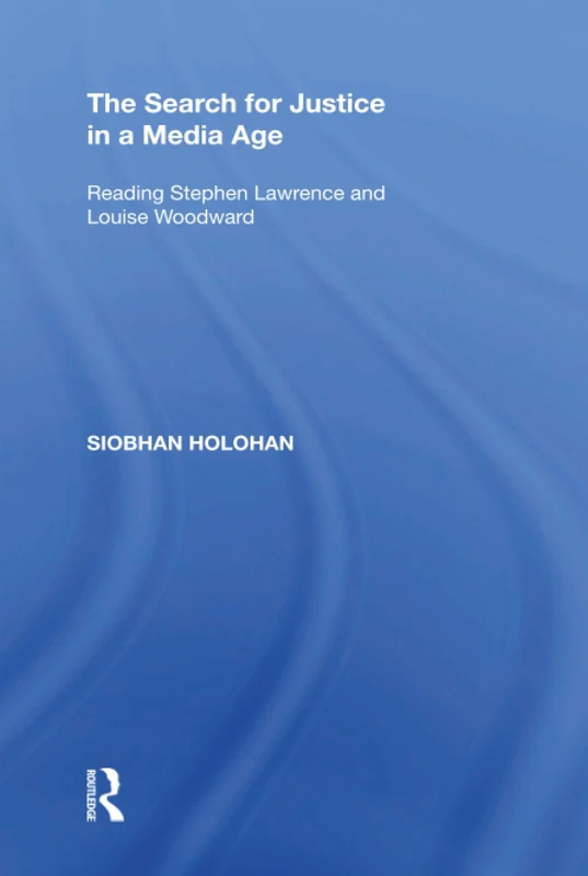 The Search for Justice in a Media Age: Reading Stephen Lawrence and Louise Woodward - Image 1