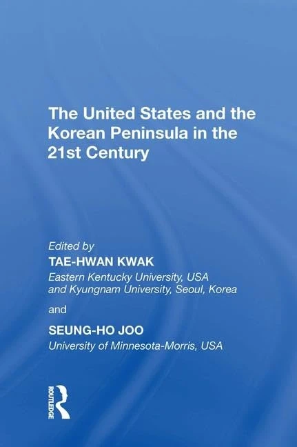 Routledge - US and the Korean Peninsula in the 21st Century
