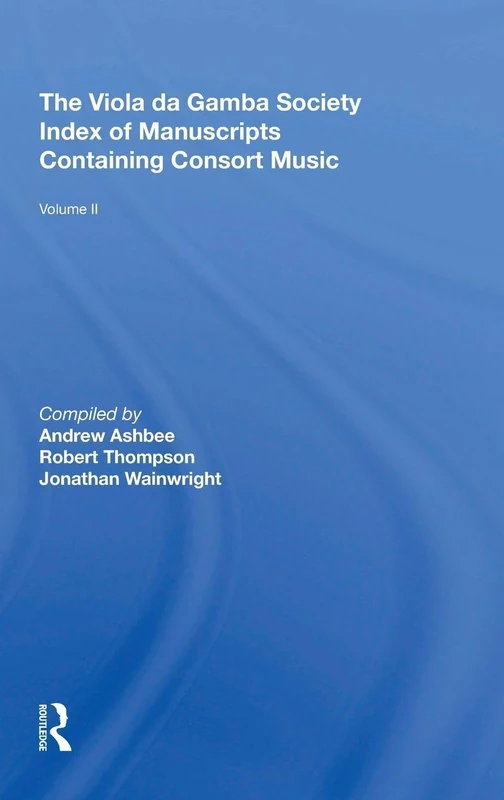 Routledge Viola da Gamba Society Index of Manuscripts Vol II