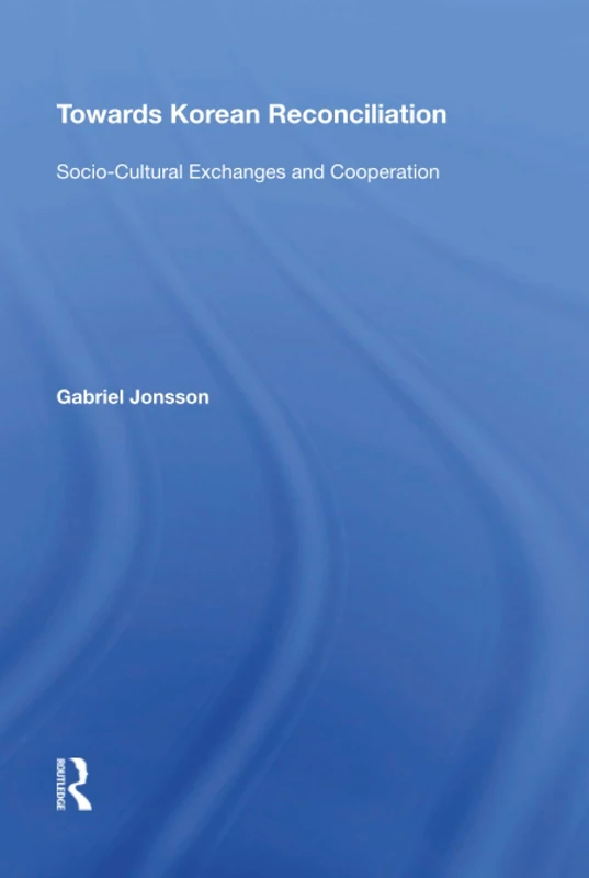 Towards Korean Reconciliation: Socio-Cultural Exchanges and Cooperation