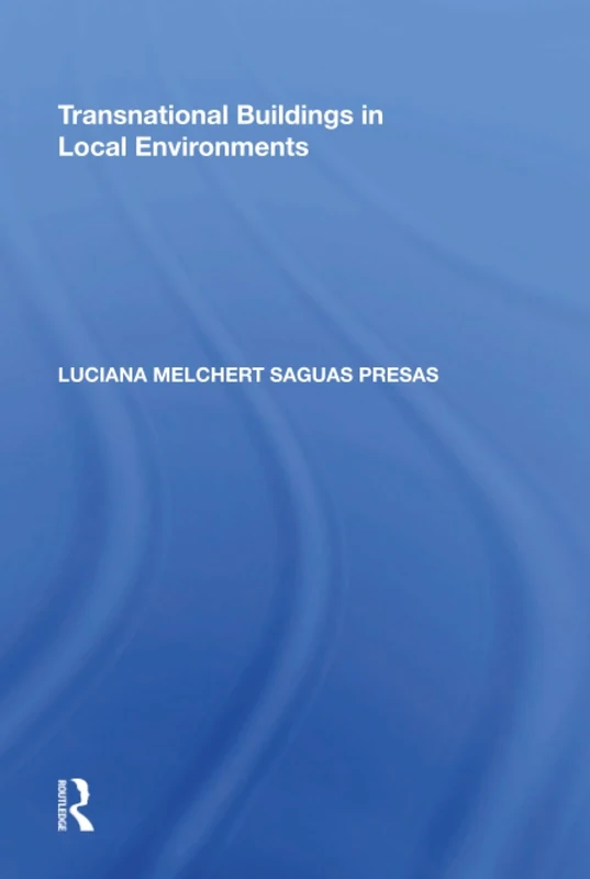 Transnational Buildings in Local Environments