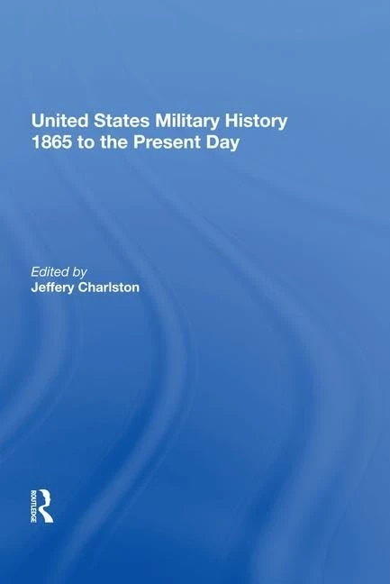 Routledge United States Military History 1865 to Present Day
