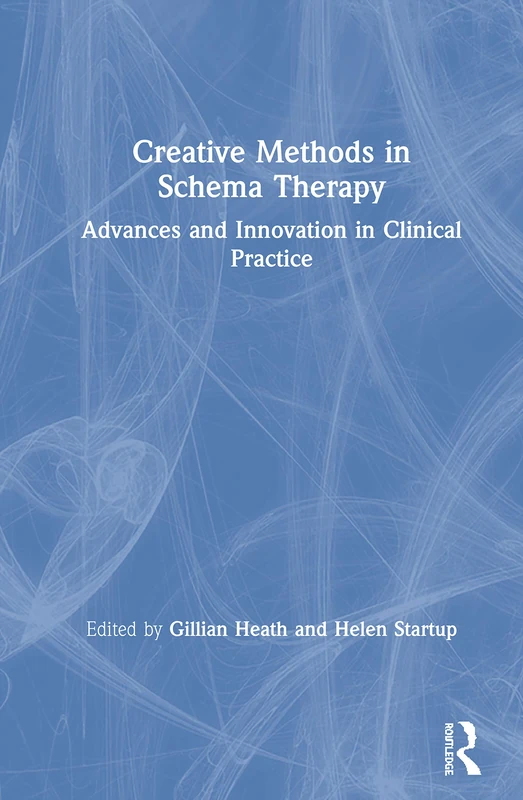 Routledge Creative Methods in Schema Therapy - Clinical Guide