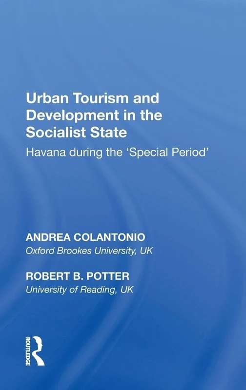 Urban Tourism and Development in the Socialist State: Havana during the Special Period