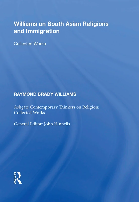 Routledge Williams on South Asian Religions and Immigration