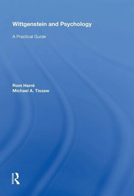 Routledge Wittgenstein and Psychology: A Practical Guide