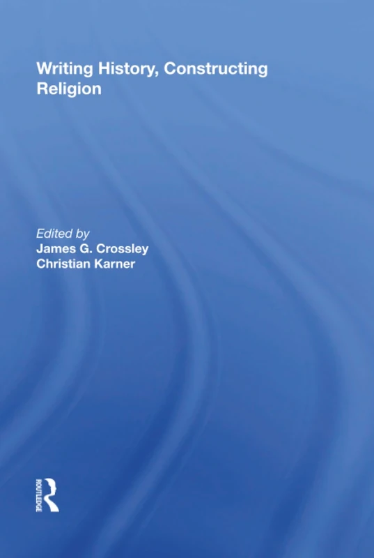 Writing History, Constructing Religion