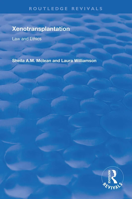 Xenotransplantation: Law and Ethics (Routledge Revivals)