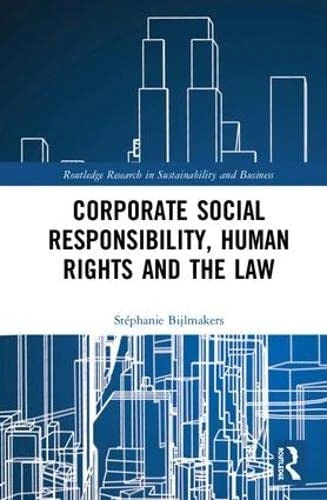 Corporate Social Responsibility, Human Rights and the Law (Routledge Research in Sustainability and Business)