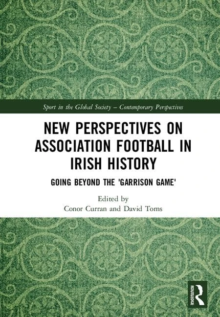 Routledge Association Football in Irish History Book