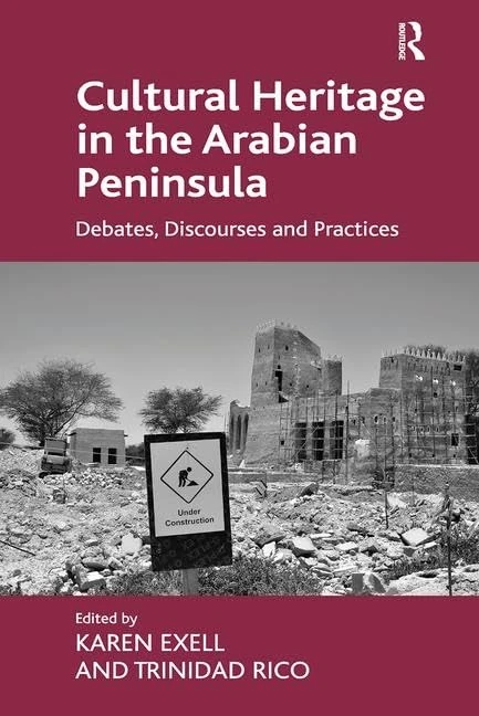 Cultural Heritage in the Arabian Peninsula: Debates, Discourses and Practices