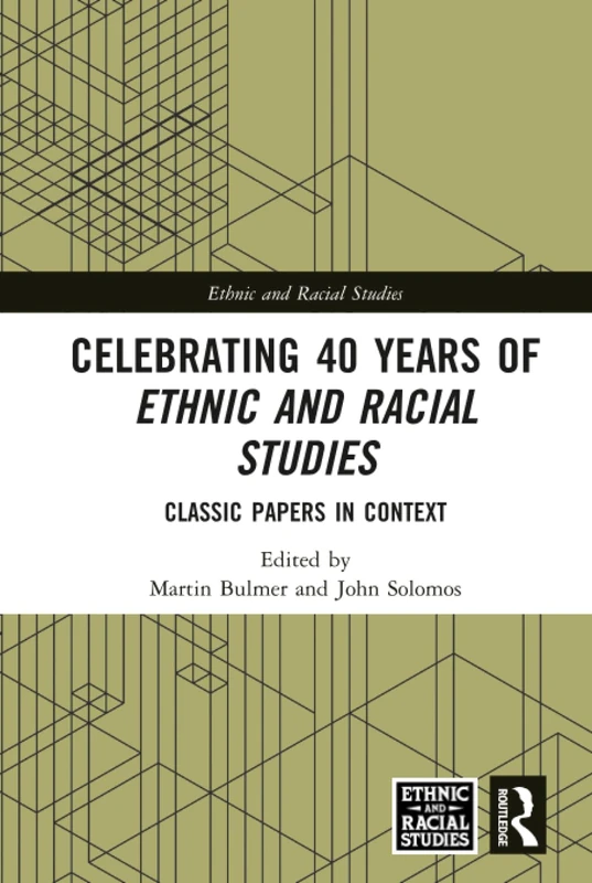Routledge - Celebrating 40 Years of Ethnic and Racial Studies