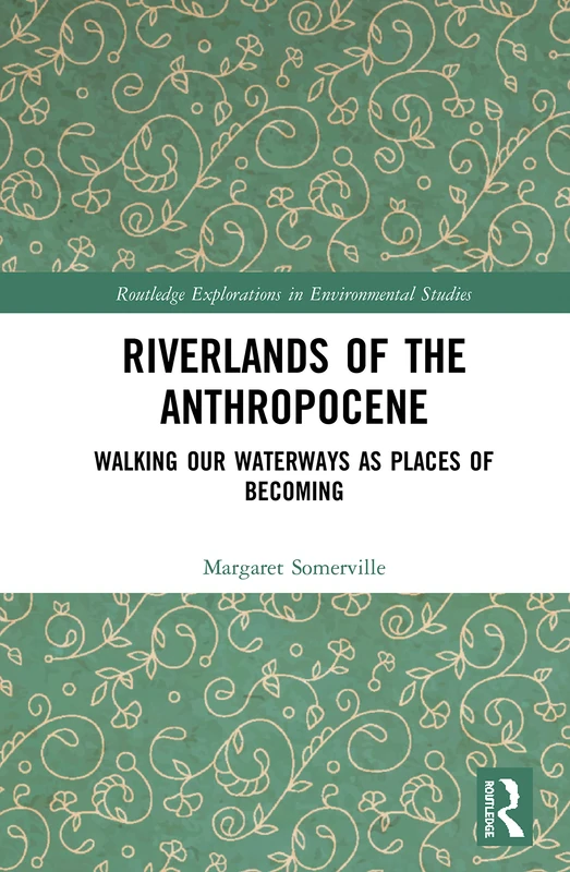 Routledge Riverlands of the Anthropocene - Environmental Studies