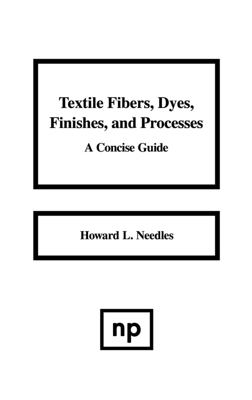Textile Fibres, Dyes, Finishes and Processes: A Concise Guide (Textile) (Pollution Technology Review)