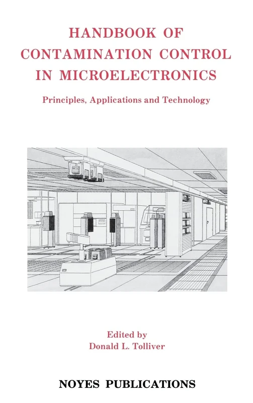 Handbook of Contamination Control in Microelectronics and Technology: Principles, Applications and Technology (Materials Science & Process Technology)