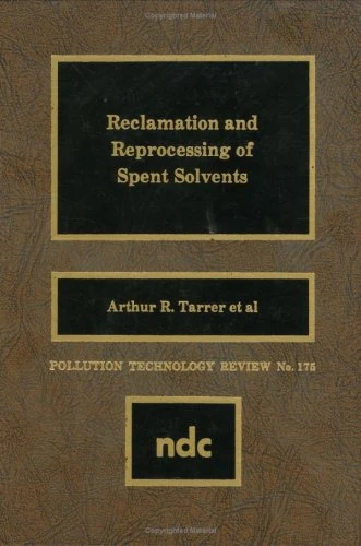 Reclamation and Reprocessing of Spent Solvents (Pollution Technology Review)