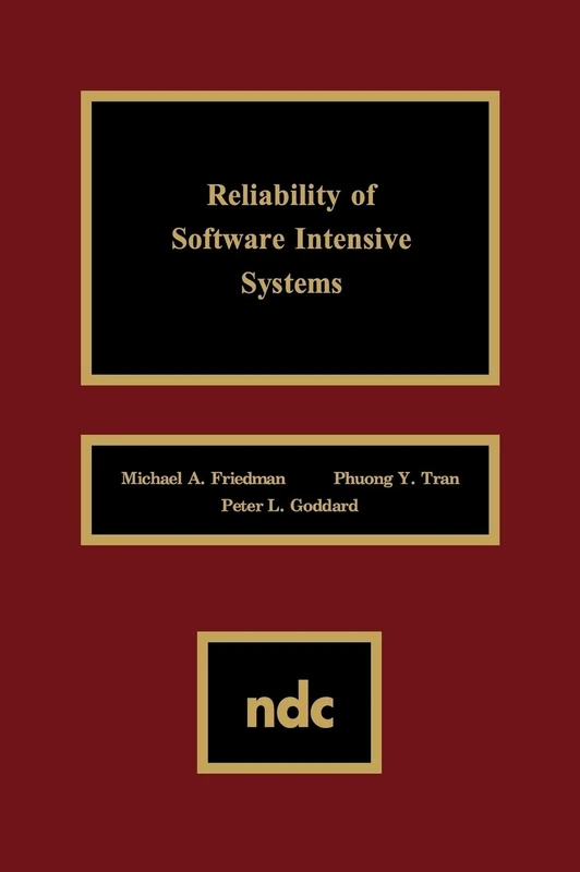 Reliability of Software Intensive Systems (Advanced Computing and Telecommunications Series)