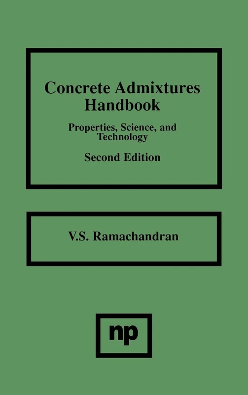 Concrete Admixtures Handbook: Properties, Science and Technology (Building Materials Science)
