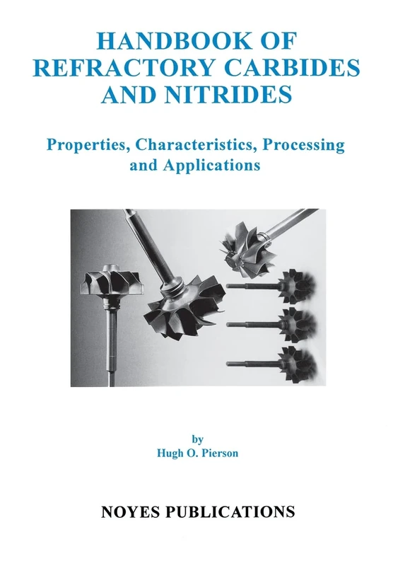 Handbook of Refractory Carbides and Nitrides: Properties, Characteristics, Processing and Applications