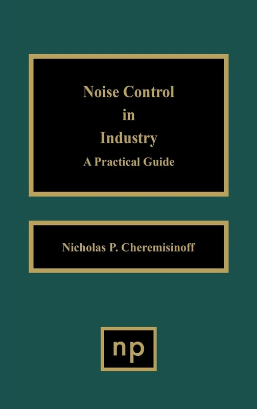 Noise Control in Industry: A Practical Guide