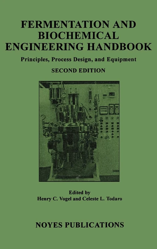 Fermentation and Biochemical Engineering Handbook: Principles, Process Design, and Equipment