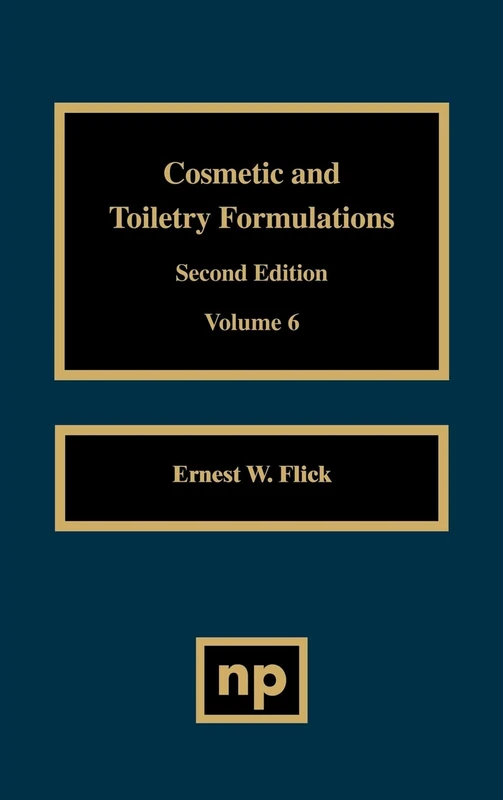 William Andrew - Cosmetic and Toiletry Formulations: Vol 6