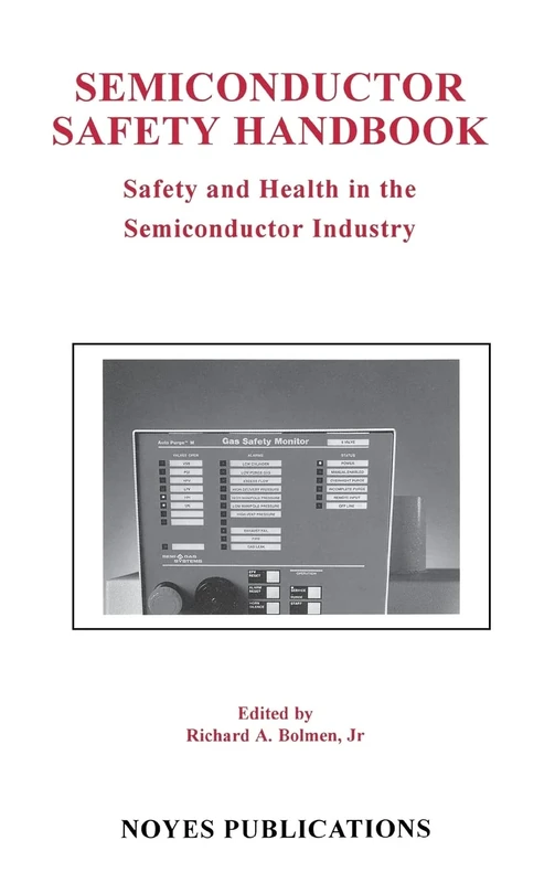 Semiconductor Safety Handbook: Safety and Health in the Semiconductor Industry (Semiconductor Safety Series)