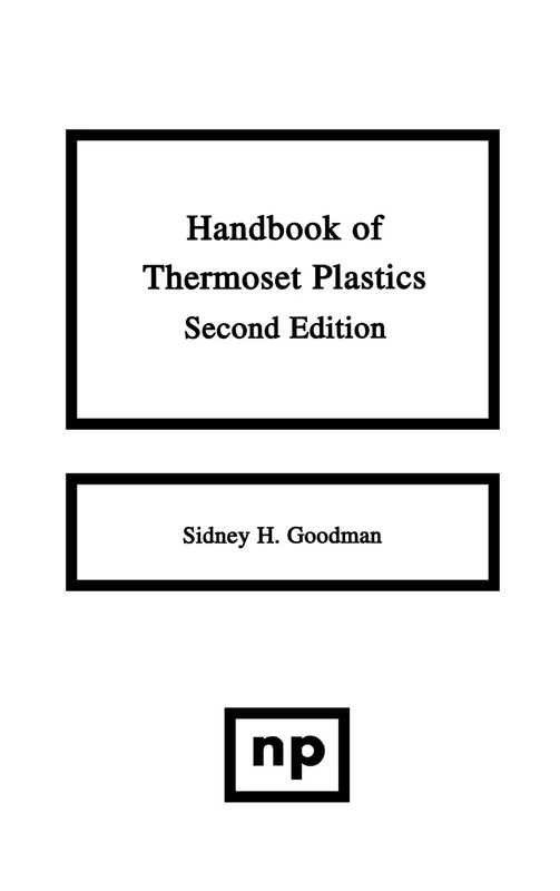 Handbook of Thermoset Plastics (Plastics & Elastomers) (Plastics Design Library)