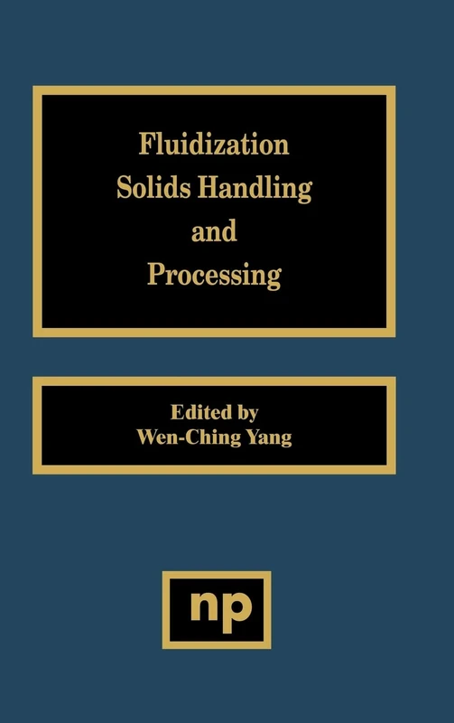 Fluidization, Solids Handling and Processing (Particle Technology Series): Industrial Applications
