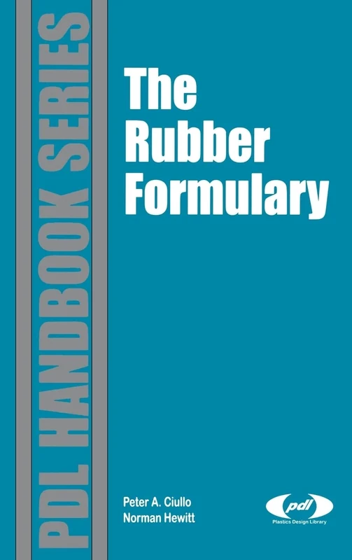 Rubber Formulary (Plastics & Elastomers) (Plastics Design Library)