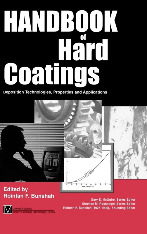Handbook of Hard Coatings; Deposition Technologies, Properties and Applications (Materials Science and Process Technology Series): Deposition ... (Materials and Processing Technology)