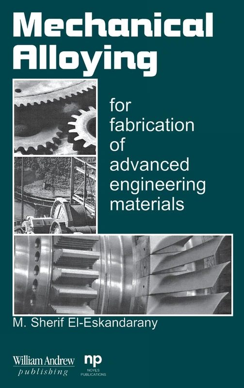 William Andrew - Mechanical Alloying Engineering Materials Book