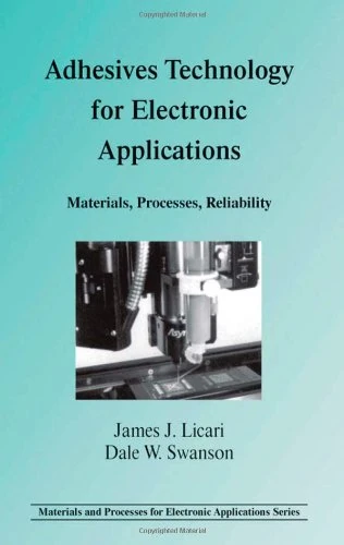 Adhesives Technology for Electronic Applications: Materials, Processing, Reliability (Materials and Processes for Electronic Applications)