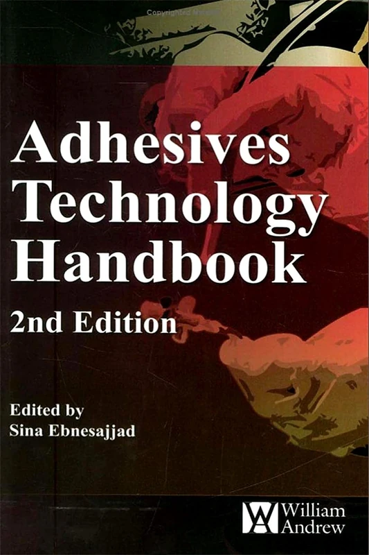 Adhesives Technology Handbook (Plastics Design Library)