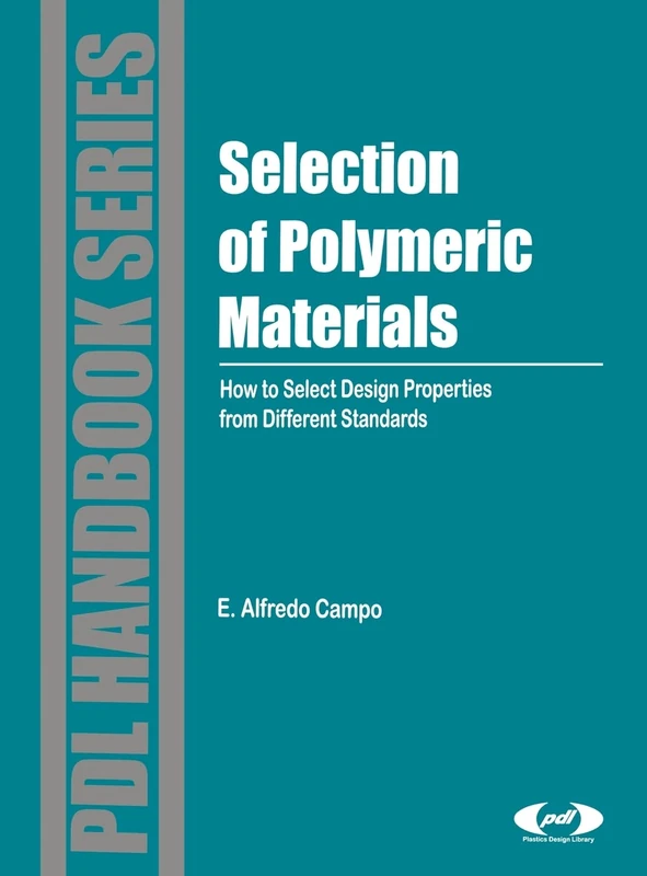 Selection of Polymeric Materials - William Andrew Book