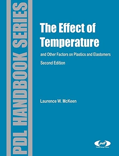 Effect of Temperature and other Factors on Plastics and Elastomers (Plastics Design Library)
