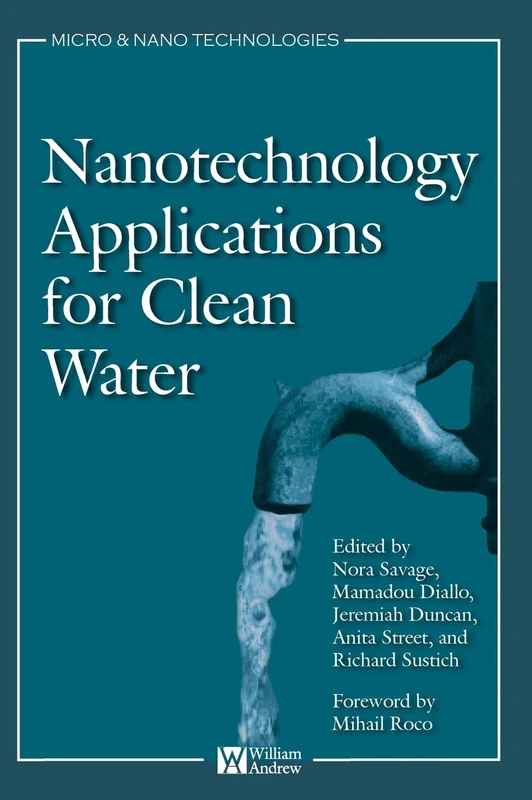 Nanotechnology Applications for Clean Water: Solutions for Improving Water Quality (Micro & Nano Technologies)