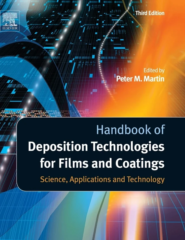 Handbook of Deposition Technologies for Films and Coatings: Science, Applications and Technology
