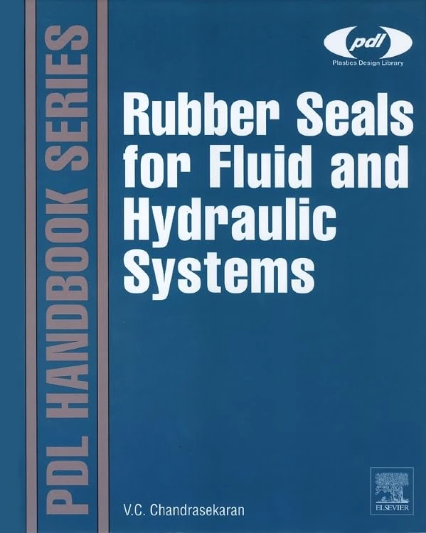 Rubber Seals for Fluid and Hydraulic Systems (Plastics Design Library)