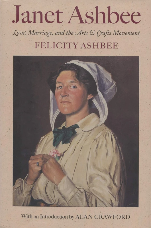 Janet Ashbee: Love, Marriage and the Arts and Crafts Movement