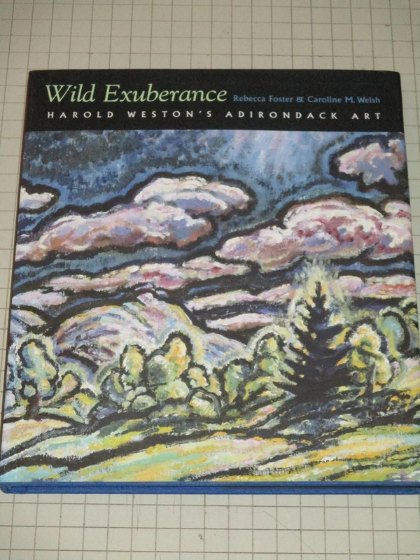 Wild Exuberance: Harold Weston's Adirondack Art (Adirondack Museum Books)