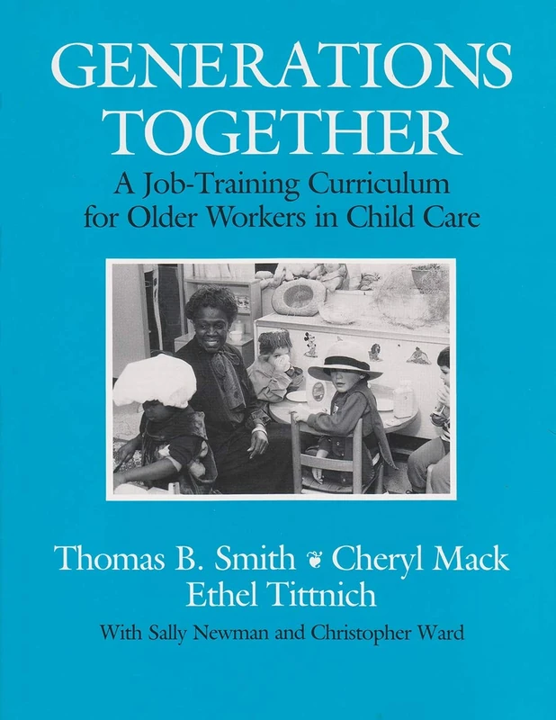 Generations Together: A Job Training Curriculum for Older Workers in Child Care