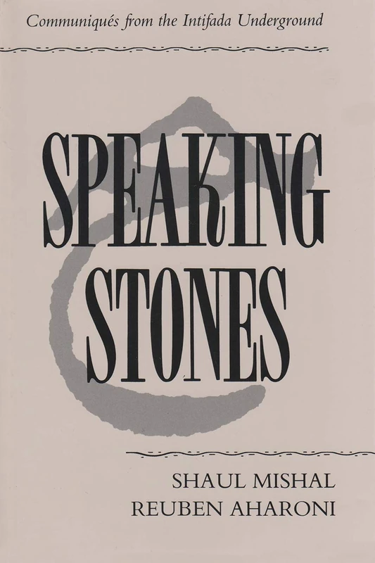 Speaking Stones: Communiques from the Intifada Underground (Contemporary Issues in the Middle East) - Image 1