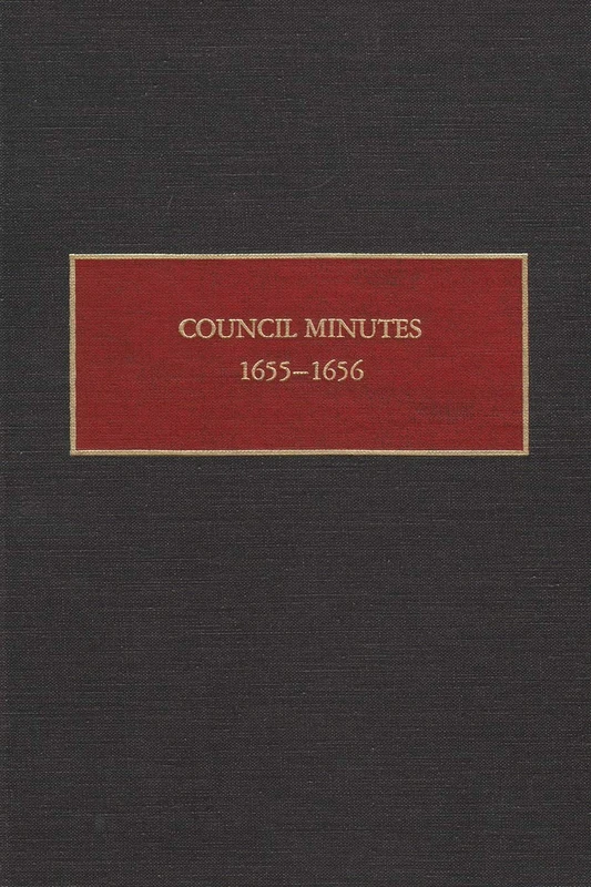 Council Minutes, 1655-1656 (New Netherland Documents)