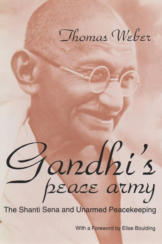 Gandhi's Peace Army: Shanti Sena and Unarmed Peacekeeping (Syracuse Studies on Peace and Conflict Resolution) - Image 1