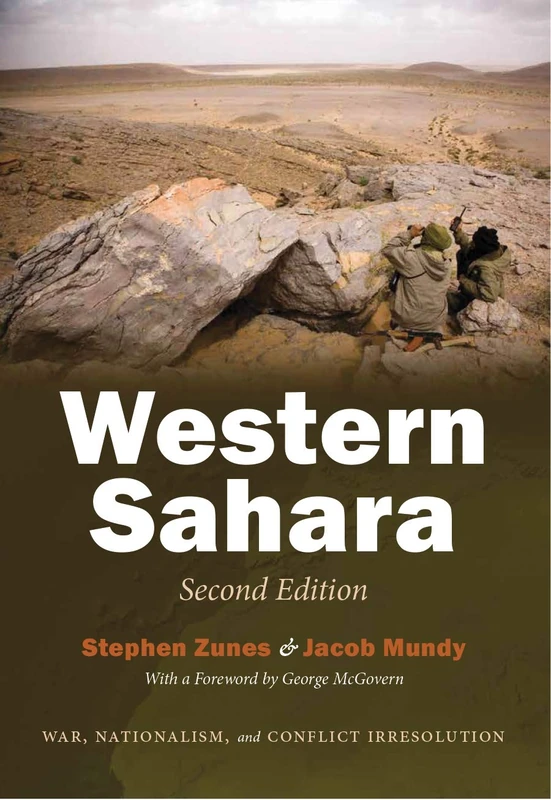 Western Sahara: War, Nationalism and Conflict Irresolution (Syracuse Studies on Peace and Conflict Resolution)
