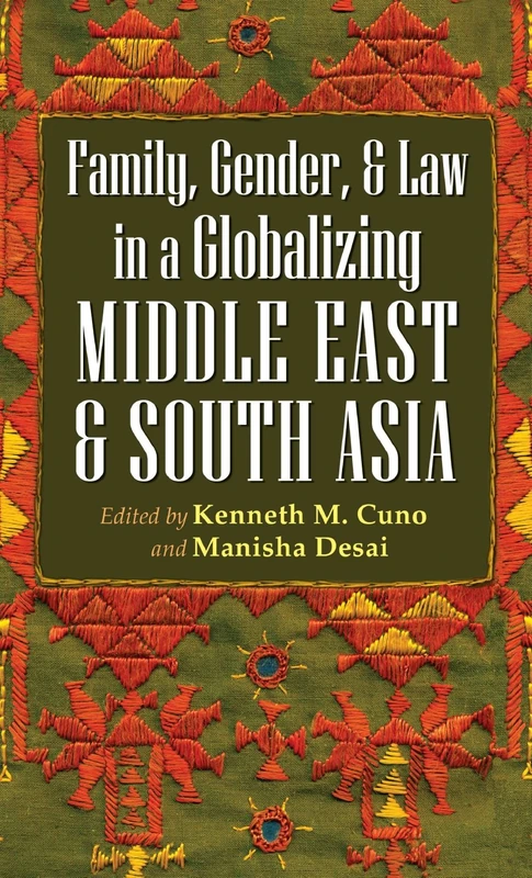 Family, Gender, and Law in a Globalizing Middle East and South Asia (Gender and Globalization)
