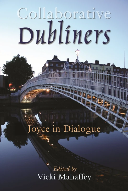Collaborative 'Dubliners': Joyce in Dialogue (Irish Studies)