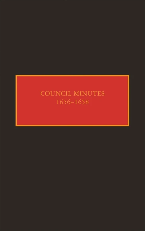 Council Minutes, 1656-1658 (New Netherland Documents)