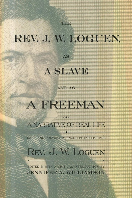 The Rev. J. W. Loguen, as a Slave and as a Freeman: A Narrative of Real Life (New York State) (New York State Series)